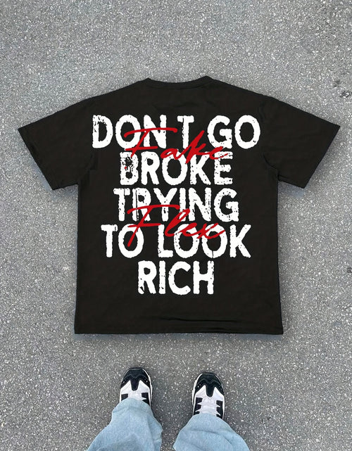 Load image into Gallery viewer, Comfortable Cotton Men's Double-Sided Printed T-Shirt - "Don't Go Broke Trying to Look Rich" Graphic, Round Neck, Casual Style for Casual Attire, Summer  Print Shirt Machine Washable