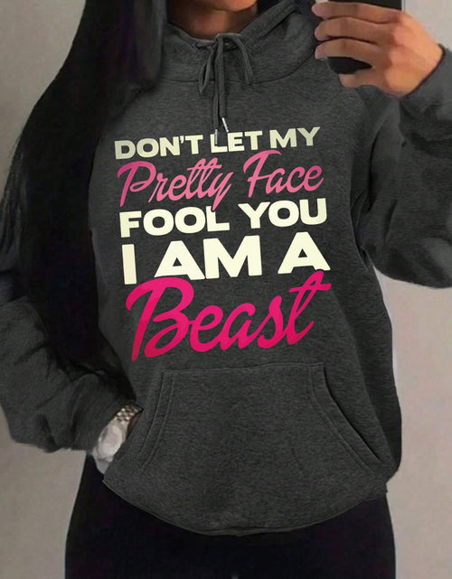Load image into Gallery viewer, Don't Let My Pretty Face Fool You, I Am A Beast Printed Women's Plain Long Sleeve Drawstring Hooded Loose Casual Sweatshirt