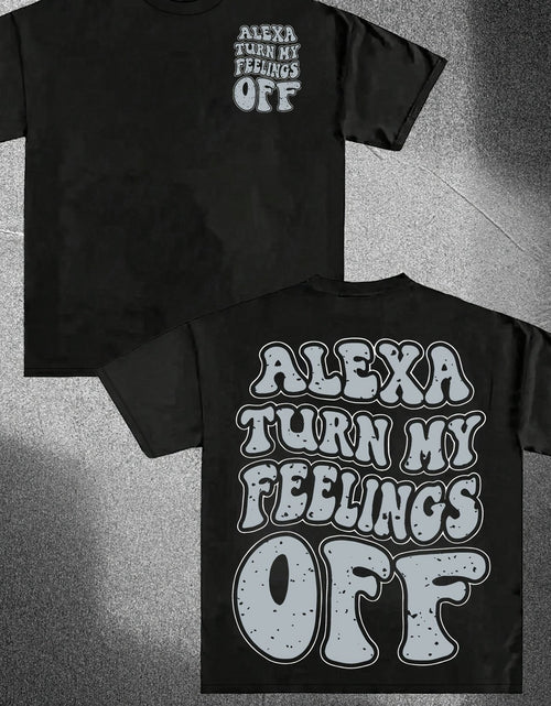 Load image into Gallery viewer, Everyday Casual) Alexa Turn My Feelings Off" Unisex Cotton Tee - Soft & Comfortable Casual Round Neck T-Shirt, Vintage Style, Machine Washable, Short Sleeve, Loose Fit