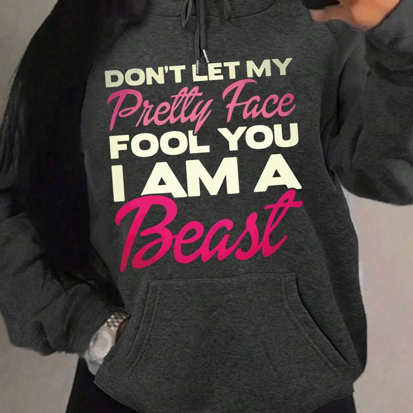 Don't Let My Pretty Face Fool You, I Am A Beast Printed Women's Plain Long Sleeve Drawstring Hooded Loose Casual Sweatshirt