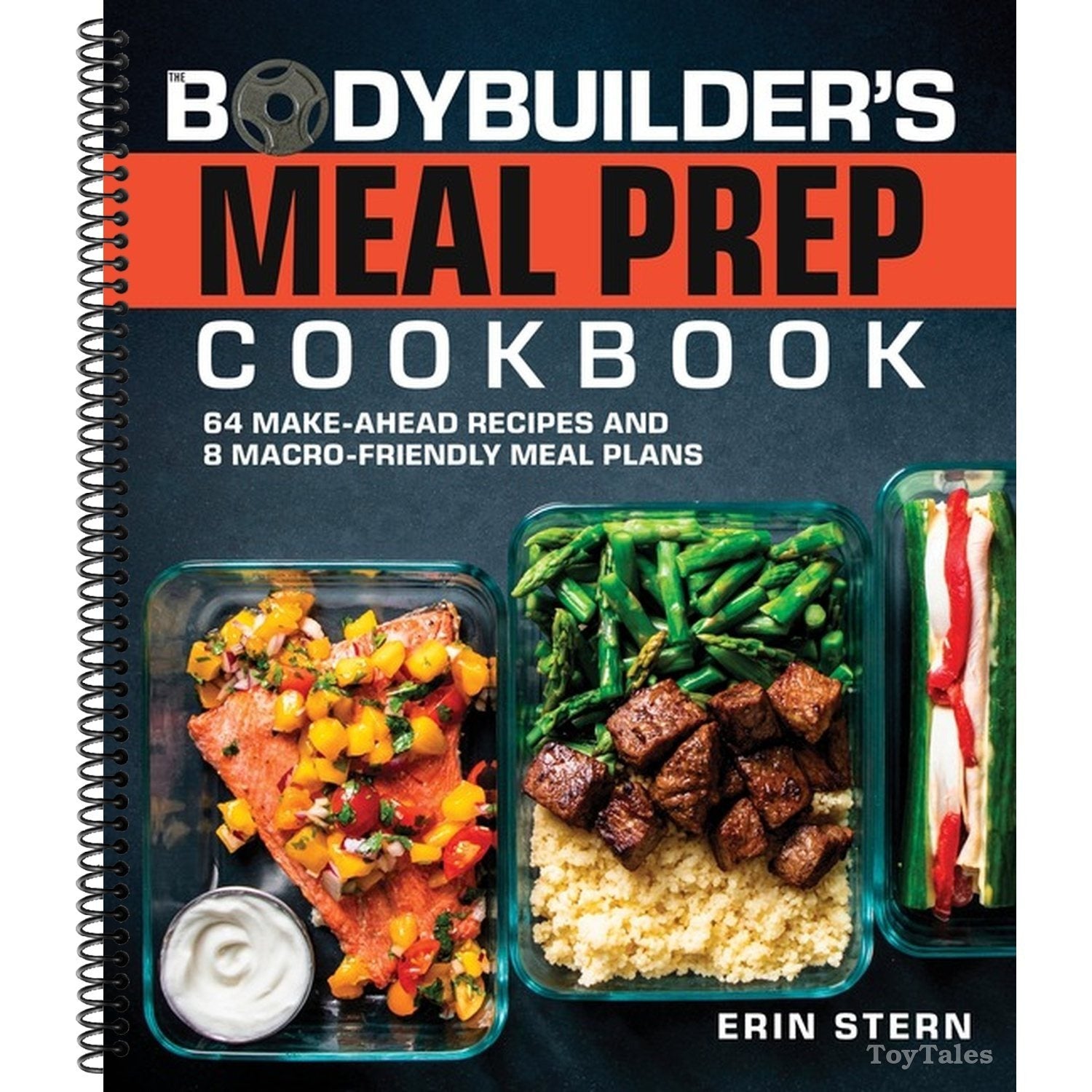 The Bodybuilder's Meal Prep Cookbook: 64 Make-Ahead Recipes and 8 Macro-Friendly Meal Plans (The Bodybuilder's Kitchen) Spiral-bound Book