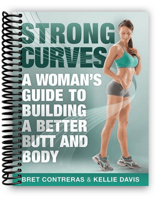 Load image into Gallery viewer, Strong Curves: A Woman&#39;s Guide to Building a Better Butt and Body (Spiral Bound Book)
