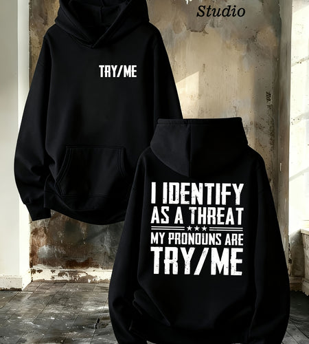 Men Funny Sarcastic Text  Oversized Loose Fit Hoodie with I Identify As A Threat My Pronouns Are Try Me Print with Lettering Long Sleeve Casual