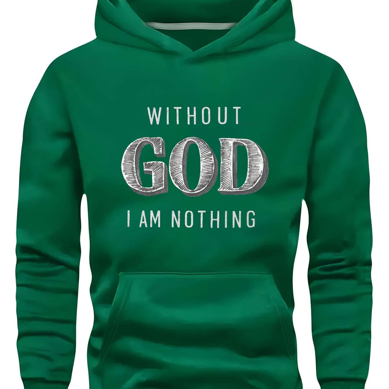 Men Green Graphic Hoodie - "Without God I Am Nothing" Print, Long Sleeve Pullover with Front Pocket, Casual Fall/Winter Wear, Polyester Knit Fabric