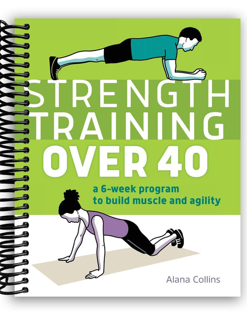 Load image into Gallery viewer, Strength Training Over 40 Years Old Training Guide : A 6-Week Program to Build Muscle and Agility (Spiral Bound Book)
