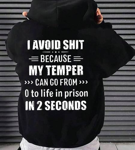 A “I Avoid Shit Because My Temper - Edgy and Cautionary Typography” Bold and Temper - awareness - oriented Comfortable Men's Back - printed Hoodie