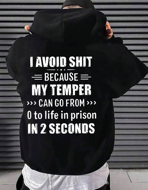 Load image into Gallery viewer, A “I Avoid Shit Because My Temper - Edgy and Cautionary Typography” Bold and Temper - awareness - oriented Comfortable Men&#39;s Back - printed Hoodie
