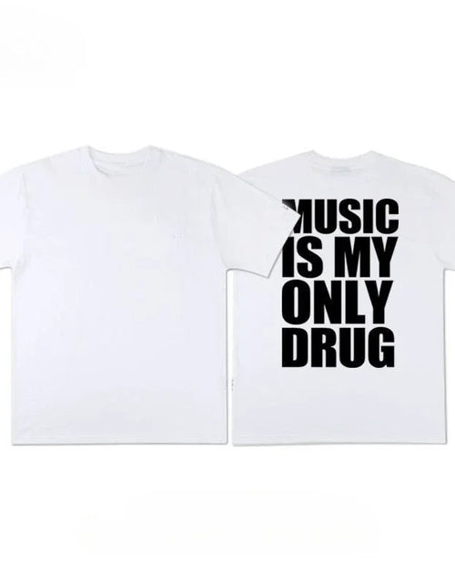 Load image into Gallery viewer, Music is My Only Drug Fun English Short-sleeved T-shirt Summer Cotton Short Sleeved Trendy Men Streetwear
