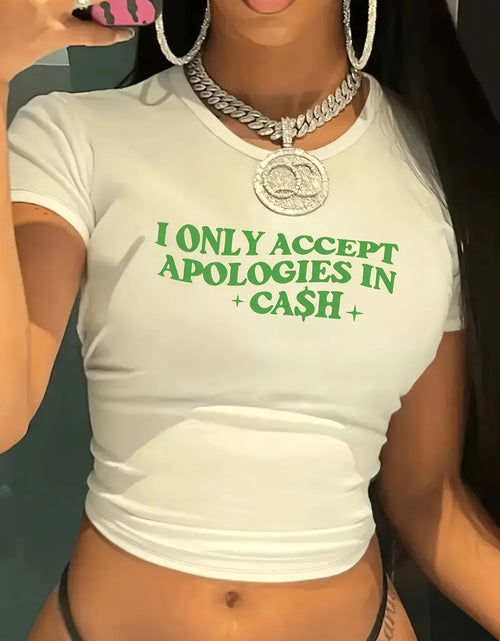 Load image into Gallery viewer, 2026 New Stylish Women'S Cropped with Bold and Unique Slogan (I ONLY ACCEPT APOLOGIES IN CASH)
