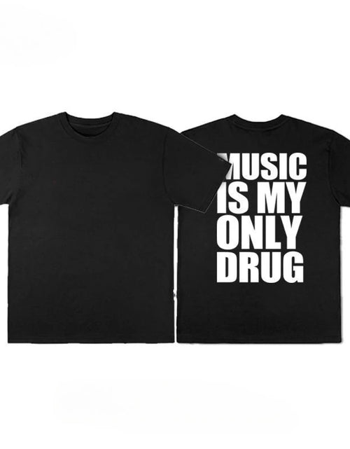 Load image into Gallery viewer, Music is My Only Drug Fun English Short-sleeved T-shirt Summer Cotton Short Sleeved Trendy Men Streetwear
