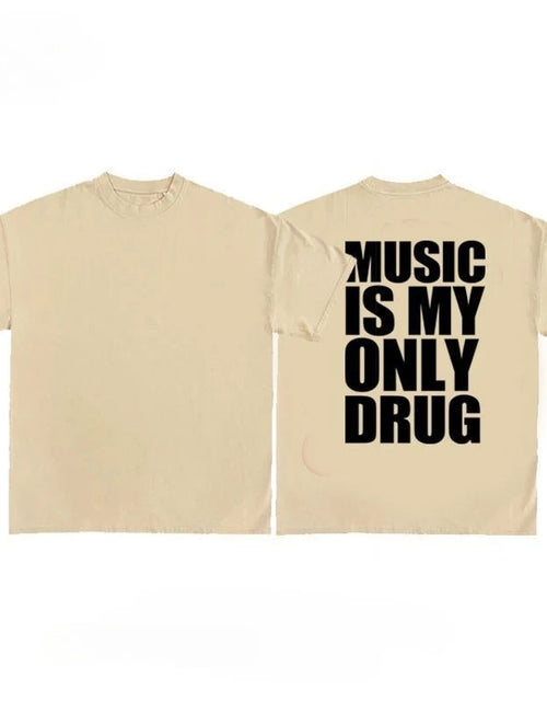 Load image into Gallery viewer, Music is My Only Drug Fun English Short-sleeved T-shirt Summer Cotton Short Sleeved Trendy Men Streetwear
