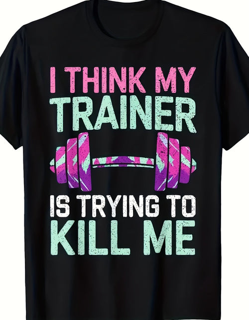 Load image into Gallery viewer, Funny Gym Workout T-Shirt - &quot;I for THINK MY TRAINER IS TRYING to KILL ME&quot; Graphic Tee with Dumbbell Design - Heavyweight Shirt for Men &amp; Women - Black Crew Neck Gym Top - Breathable Muscle Training Apparel - Funny Fitness Gif
