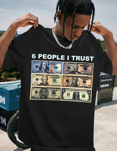 Load image into Gallery viewer, Men&#39;S cotton 100% | hot stamping print T-shirt Men &#39;6 People I Trust&#39; Pattern Pure Cotton T-Shirt,  Loose Fit Round Neck Short Sleeve T-Shirt with Coin Print
