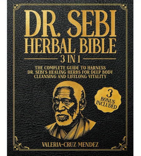 The De Sebi Herbal Bible: A Comprehensive Guide That Introduces De Sebi'S Healing Herbs for Complete Body Cleansing And Lasting Health. Softcover - Written by Valeria-Cruz Mendez, Revealing The True Healing Solutions of De Se