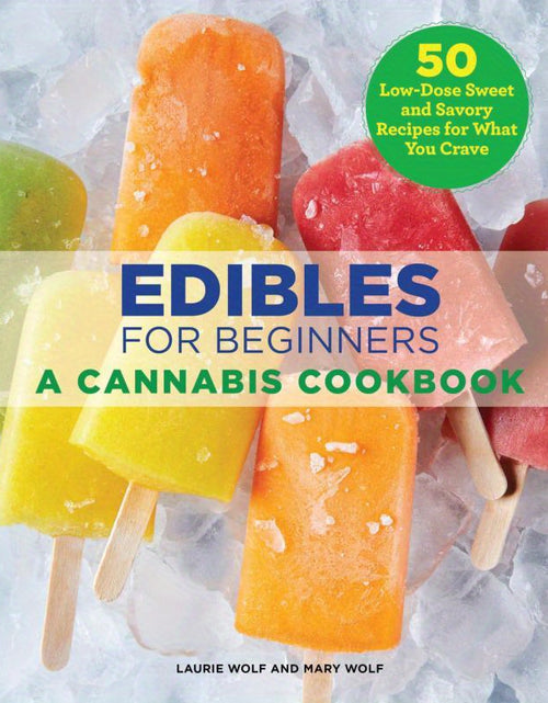 Load image into Gallery viewer, Edibles for Beginners: A Cookbook
