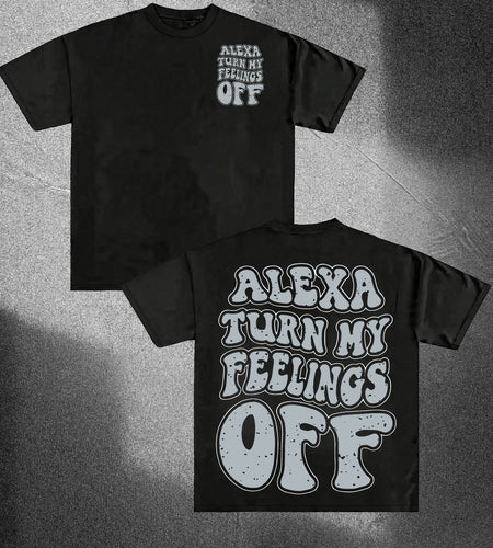Everyday Casual) Alexa Turn My Feelings Off" Unisex Cotton Tee - Soft & Comfortable Casual Round Neck T-Shirt, Vintage Style, Machine Washable, Short Sleeve, Loose Fit